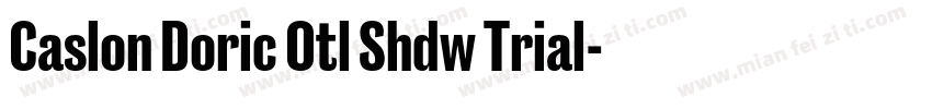 Caslon Doric Otl Shdw Trial字体转换